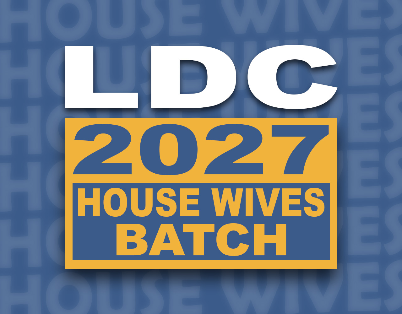 LDC 2027 - HOUSEWIVES BATCH