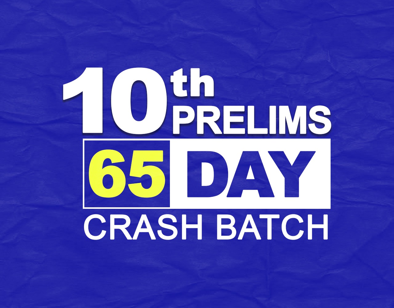 10TH PRELIMS CRASH BATCH [ 65 DAYS ]