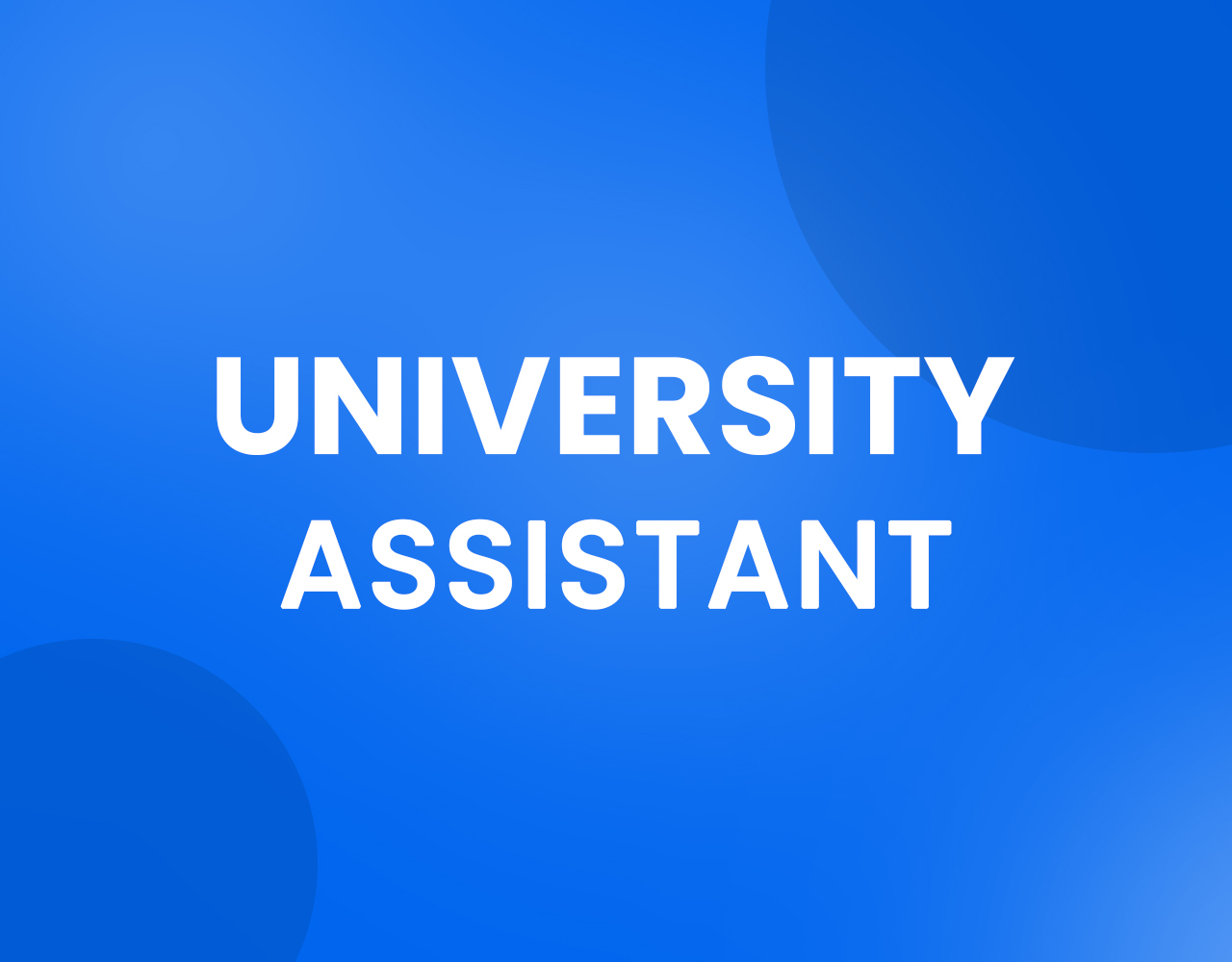 UNIVERSITY ASSISTANT [ DEGREE MAINS ]