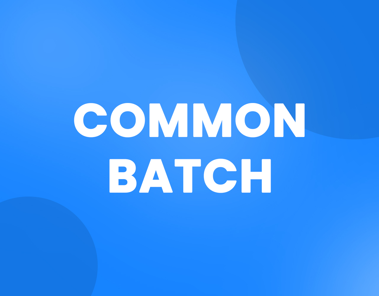 DEGREE MAINS COMMON BATCH [ WITHOUT SPECIAL TOPICS ]